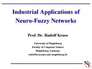 Industrial Applications of NeuroFuzzy Networks Prof Dr Rudolf