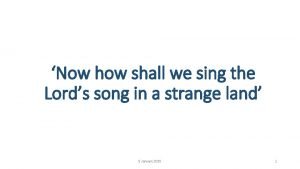 How shall we sing the lord's song in a strange land
