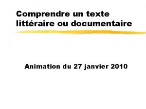 Comprendre un texte littraire ou documentaire Animation du