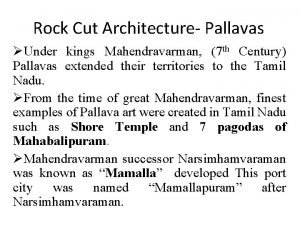 Rock Cut Architecture Pallavas Under kings Mahendravarman 7