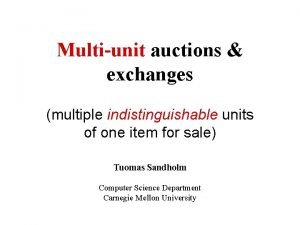 Multiunit auctions exchanges multiple indistinguishable units of one