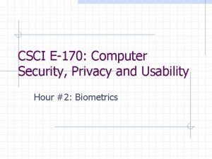 CSCI E170 Computer Security Privacy and Usability Hour