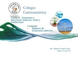 Colegio Centroamrica Unidad II Ecuaciones y Reacciones Qumicas