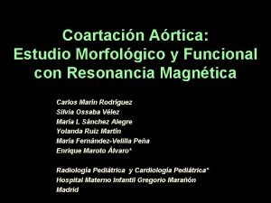 Coartacin Artica Estudio Morfolgico y Funcional con Resonancia