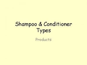 Shampoo Conditioner Types Products Consultation for Shampoo Conditioner