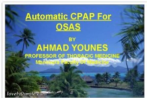 Automatic CPAP For OSAS BY AHMAD YOUNES PROFESSOR