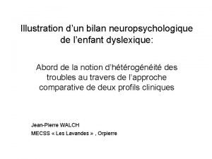 Illustration dun bilan neuropsychologique de lenfant dyslexique Abord