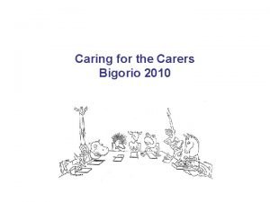 Caring for the Carers Bigorio 2010 Quel instrument