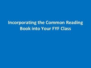 Incorporating the Common Reading Book into Your FYF