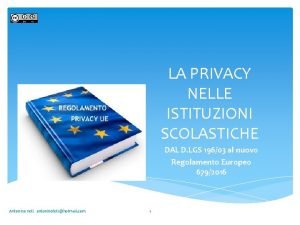 LA PRIVACY NELLE ISTITUZIONI SCOLASTICHE DAL D LGS