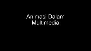 What is animation in multimedia
