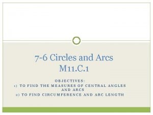7 6 Circles and Arcs M 11 C