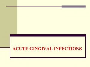 Classification of acute gingival infections