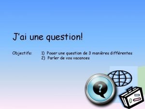 Question sur les vacances Question sur les vacances