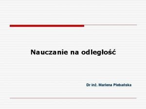 Nauczanie na odlego Dr in Marlena Plebaska Cz