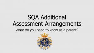 Assessment arrangements