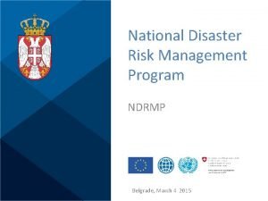 National Disaster Risk Management Program NDRMP Belgrade March