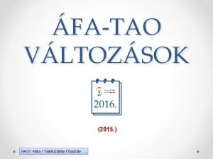 FATAO VLTOZSOK 2016 2015 NAGY Attila Tjkoztatsi Fosztly