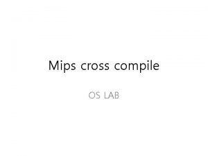 Mips cross compile OS LAB Cross compiler ftp