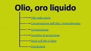 Olio oro liquido Olio nella storia Conservazione dellolio