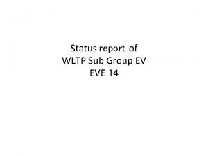 Status report of WLTP Sub Group EV EVE