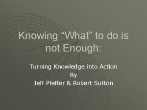 Knowing What to do is not Enough Turning