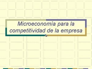 Microeconoma para la competitividad de la empresa Cul