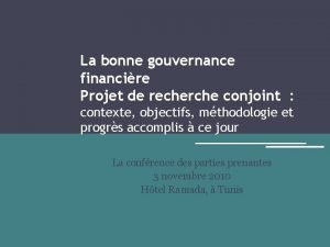 La bonne gouvernance financire Projet de recherche conjoint