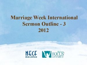 Marriage Week International Sermon Outline 3 2012 SERMON