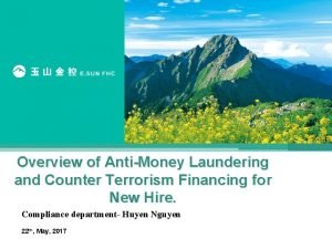 Overview of AntiMoney Laundering and Counter Terrorism Financing