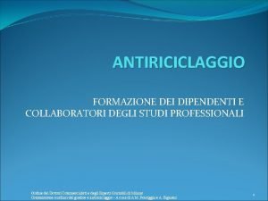 ANTIRICICLAGGIO FORMAZIONE DEI DIPENDENTI E COLLABORATORI DEGLI STUDI