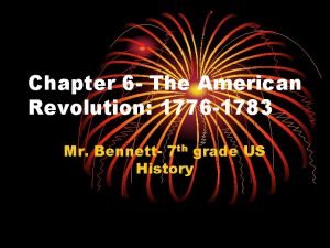 Chapter 6 The American Revolution 1776 1783 Mr