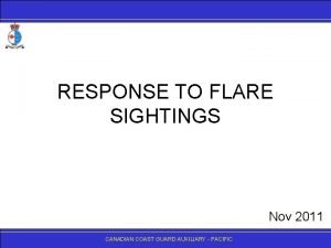 RESPONSE TO FLARE SIGHTINGS Nov 2011 CANADIANCOASTGUARDAUXILIARY PACIFIC