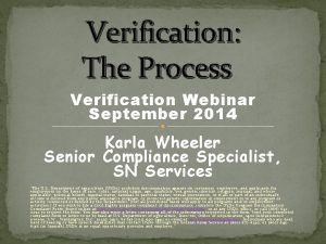 Verification The Process Verification Webinar September 2014 Karla