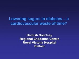 Lowering sugars in diabetes a cardiovascular waste of
