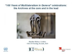 100 Years of Multilateralism in Geneva celebrations the