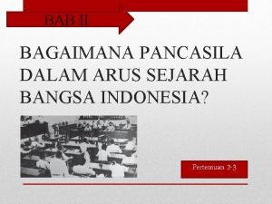 Pancasila dalam arus sejarah bangsa indonesia