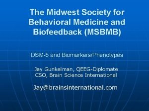 The Midwest Society for Behavioral Medicine and Biofeedback