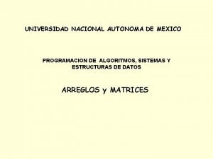 UNIVERSIDAD NACIONAL AUTONOMA DE MEXICO PROGRAMACION DE ALGORITMOS