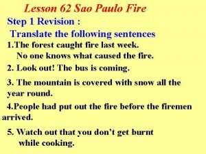 Lesson 62 Sao Paulo Fire Step 1 Revision