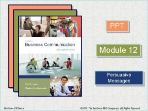 PPT Module 12 Persuasive Messages Mc GrawHillIrwin 2007