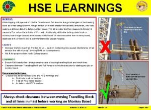 HSE LEARNINGS INCIDENT While tripping drill pipe out