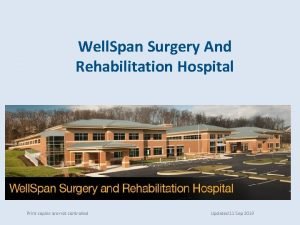 Well Span Surgery And Rehabilitation Hospital Print copies