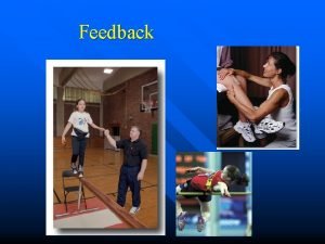 Intrinsic feedback Intrinsic feedback