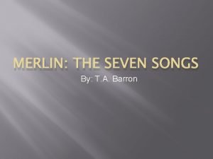 Seven songs of merlin