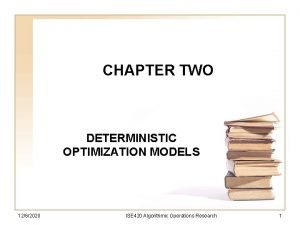 CHAPTER TWO DETERMINISTIC OPTIMIZATION MODELS 1262020 ISE 420