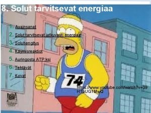 8 Solut tarvitsevat energiaa 1 Avainsanat 2 Solut