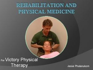 REHABILITATION AND PHYSICAL MEDICINE For Victory Physical Therapy