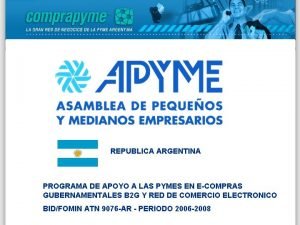 REPUBLICA ARGENTINA PROGRAMA DE APOYO A LAS PYMES