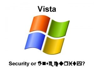 Vista Security or Insecurity Who What Why piis